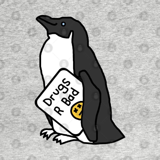 Penguin with Anti Drugs Message by ellenhenryart